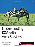 Understanding SOA with Web Services (Independent Technology Guides)